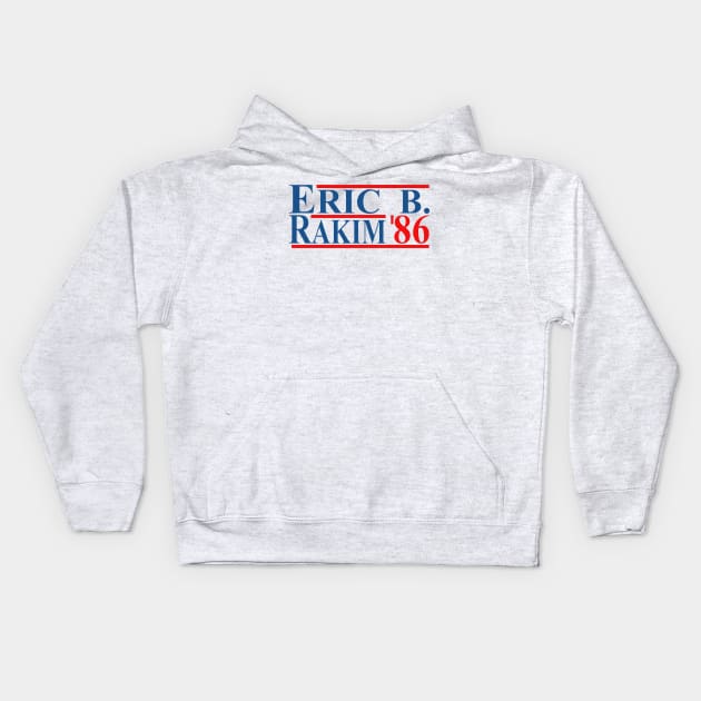 Eric B. Rakim For President 86 Kids Hoodie by TraphicDesigning